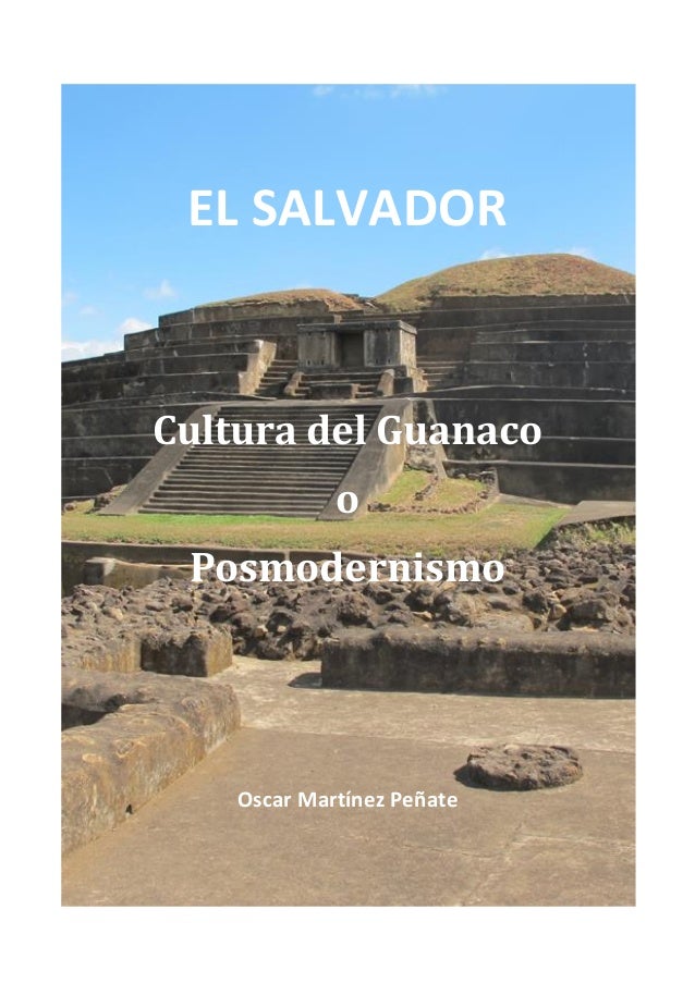 El Salvador Cultura del Guanaco o Posmodernismo